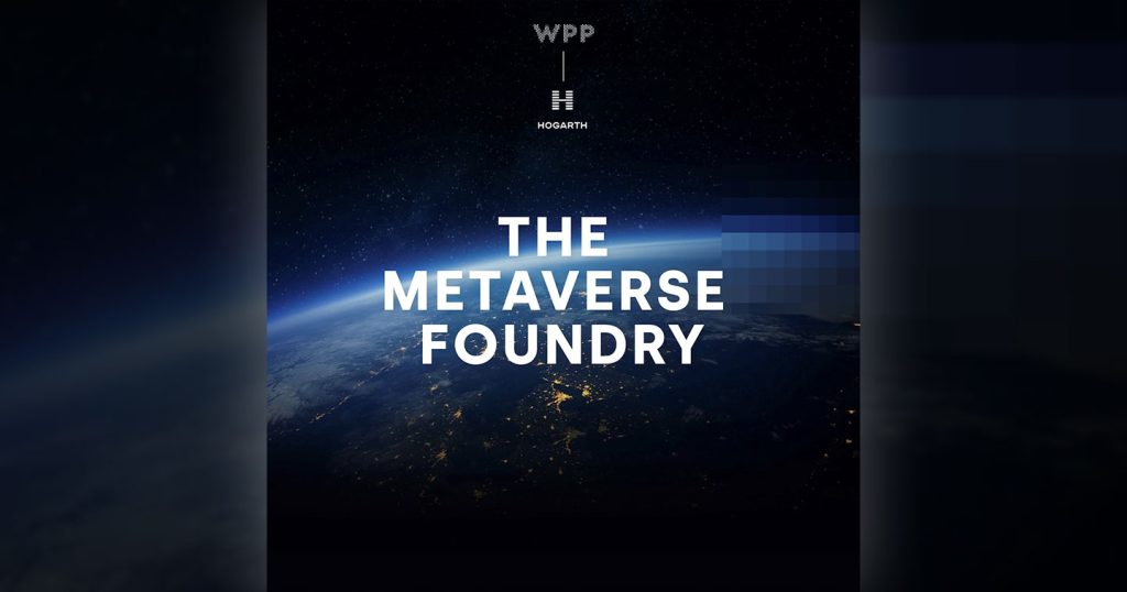 Brand & Business: WPP’s Hogarth launches The Metaverse Foundry - adobo ...