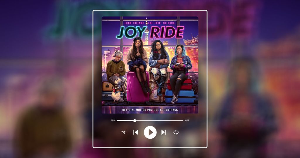 The Joy Ride soundtrack takes us on a trip across Asia adobo Magazine