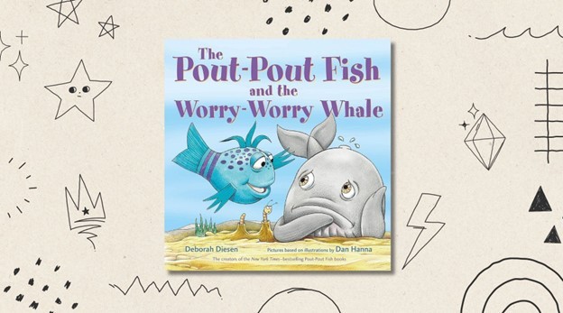 The Pout Pout Fish and the Worry Worry Whale by Deborah Diesen